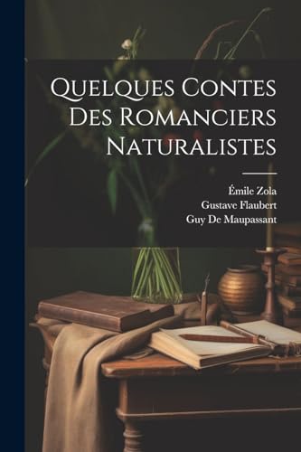 Quelques Contes Des Romanciers Naturalistes von Legare Street Press